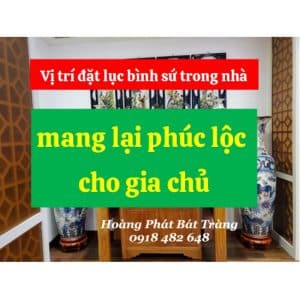 Vị trí đặt lục bình sứ trong nhà mang lại phúc lộc cho gia chủ