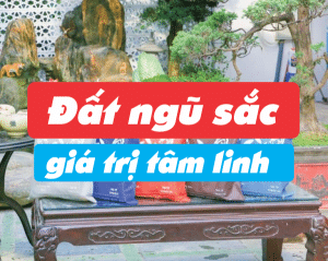 Đất ngũ sắc và giá trị tâm linh