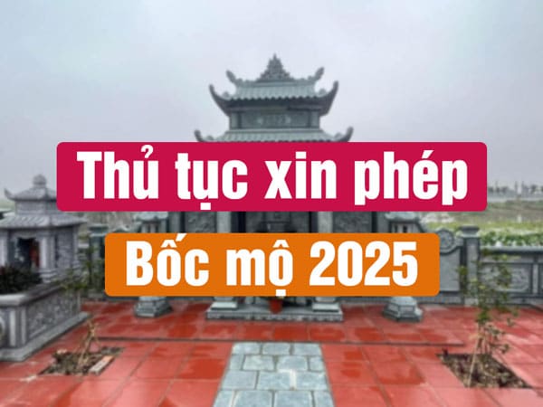Thủ tục xin phép bốc mộ 2025