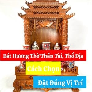 Bát Hương Thờ Thần Tài, Thổ Địa: Cách Chọn và Đặt Đúng Vị Trí Rước Lộc Vào Nhà