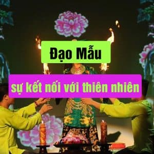 Đạo Mẫu và sự kết nối với thiên nhiên