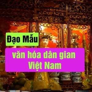 Đạo Mẫu và văn hóa dân gian Việt Nam