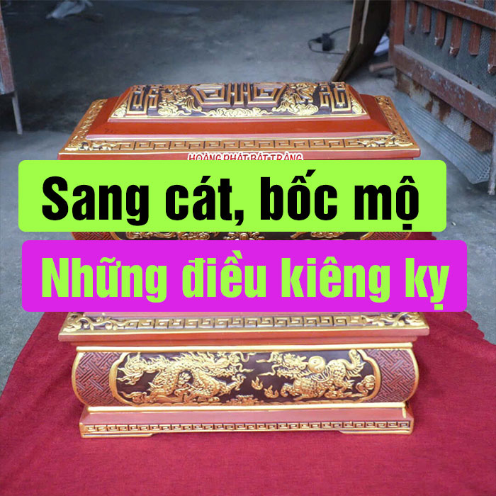 Sang Cát Bốc Mộ Và Thủ Tục, Kiêng Kỵ Và Những Điều Cần Biết