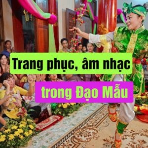 Trang phục và âm nhạc trong Đạo Mẫu