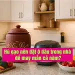 Hũ gạo nên đặt ở đâu trong nhà để may mắn cả năm?