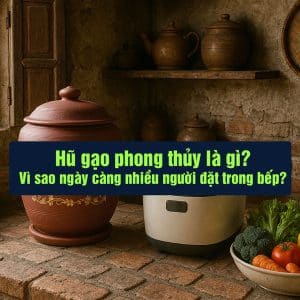 Hũ gạo phong thủy là gì?