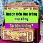 Tiểu quách Bát Tràng mạ vàng có bền không?