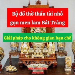 Bộ đồ thờ thần tài nhỏ gọn men lam Bát Tràng, Giải pháp cho không gian hạn chế
