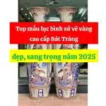 Top mẫu lục bình sứ vẽ vàng cao cấp Bát Tràng đẹp, sang trọng năm 2025