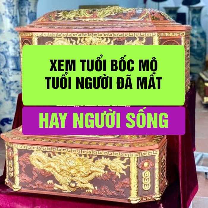Xem Tuổi Bốc Mộ, XEM TUỔI NGƯỜI ĐÃ MẤT HAY NGƯỜI SỐNG