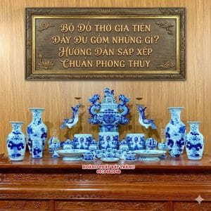 bo do tho gia tien day du gom nhung gi huong dan cach sap xep chuan phong thuy