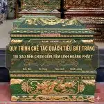 Quy trình chế tác Quách tiểu Bát Tràng, Tại sao nên chọn gốm tâm linh Hoàng Phát?