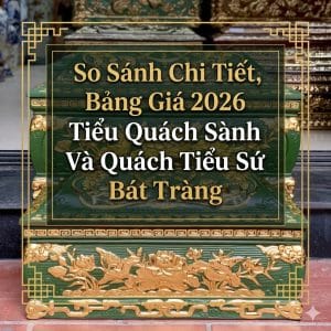 So Sánh Chi Tiết, Bảng Giá 2026 Tiểu Quách Sành Và Quách Tiểu Sứ Bát Tràng