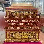 Cách tính kích thước mộ phần theo phong thủy giúp gia tộc hưng thịnh, bình an