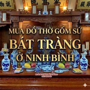 Mua do tho gom su Bat trang o ninh binh