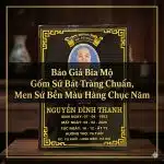 Báo Giá Bia Mộ Gốm Sứ Bát Tràng Chuẩn, Men Sứ Bền Màu Hàng Chục Năm
