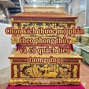Chọn kích thước mộ phần theo phong thủy và cỡ quách tiểu tương ứng