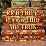 Kích thước phong thủy mộ tròn chuẩn thước Lỗ Ban rước tài lộc cho con cháu