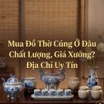 Mua Đồ Thờ Cúng Ở Đâu Chất Lượng, Giá Xưởng? Địa Chỉ Uy Tín