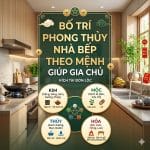 Bố Trí Phong Thủy Nhà Bếp Theo Mệnh Giúp Gia Chủ Kích Tài Đón Lộc