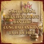 Cách Bao Sái, Rút Chân Nhang Bàn Thờ Cùng Bài Văn Khấn Tạ Lễ Dễ Hiểu