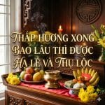 Thắp hương xong bao lâu thì được hạ lễ và thụ lộc