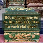 Bốc mộ còn nguyên da thịt (mộ kết), Dấu hiệu và cách giải quyết