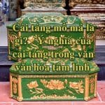 Cải táng mồ mả là gì? Ý nghĩa của việc cải táng trong văn hóa tâm linh