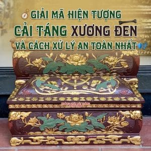 Giải mã hiện tượng cải táng xương đen và cách xử lý an toàn nhất