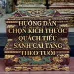 Hướng Dẫn Chọn Kích Thước Quách Tiểu Sành Cải Táng Theo Tuổi