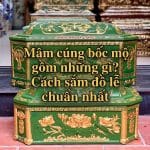 Mâm cúng bốc mộ gồm những gì? Cách sắm đồ lễ chuẩn nhất