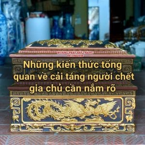 Những kiến thức tổng quan về cải táng người chết gia chủ cần nắm rõ