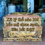 Xử lý thế nào khi bốc mộ chưa sạch, chưa tiêu hết thịt?