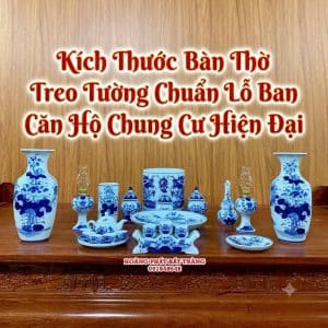 Kích Thước Bàn Thờ Treo Tường Chuẩn Lỗ Ban Cho Căn Hộ Chung Cư Hiện Đại