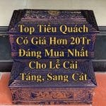Top Tiểu Quách Có Giá Hơn 20Tr Đáng Mua Nhất Cho Lễ Cải Táng, Sang Cát