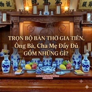 tron bo ban tho gia tien ong ba cha me day du gom nhung gi
