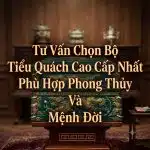 Tư Vấn Chọn Bộ Tiểu Quách Cao Cấp Nhất Phù Hợp Phong Thủy Và Mệnh Đời