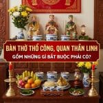 Bàn Thờ Thổ Công, Quan Thần Linh Gồm Những Gì Bắt Buộc Phải Có?
