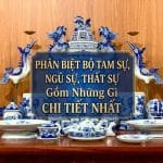 Phân Biệt Bộ Tam Sự, Ngũ Sự, Thất Sự Gồm Những Gì Chi Tiết Nhất